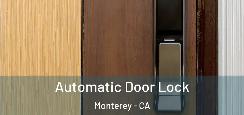 Automatic Door Lock Monterey - CA