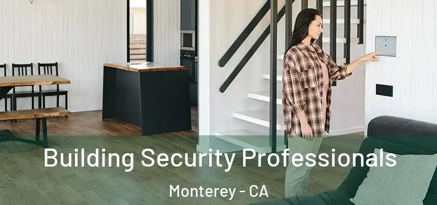  Building Security Professionals Monterey - CA