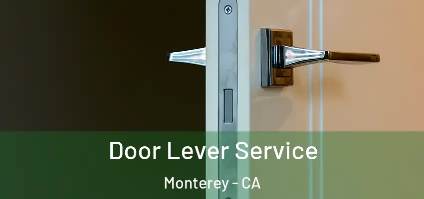 Door Lever Service Monterey - CA