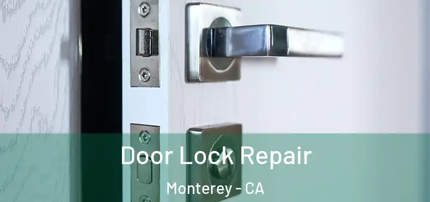  Door Lock Repair Monterey - CA