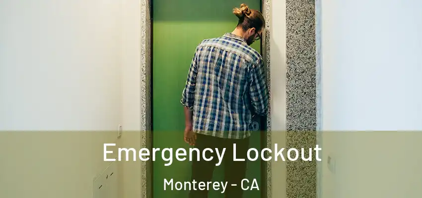Emergency Lockout Monterey - CA