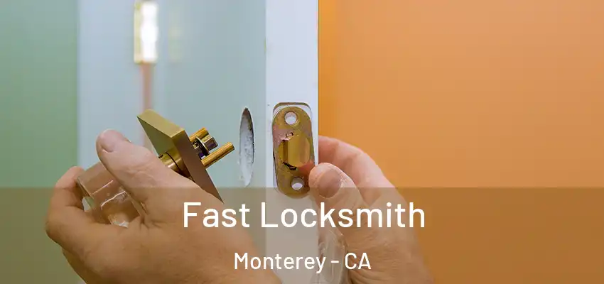 Fast Locksmith Monterey - CA
