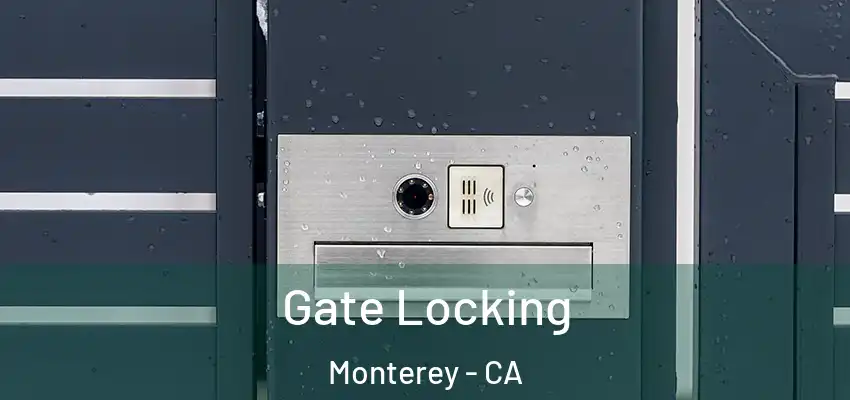  Gate Locking Monterey - CA