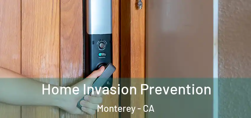  Home Invasion Prevention Monterey - CA