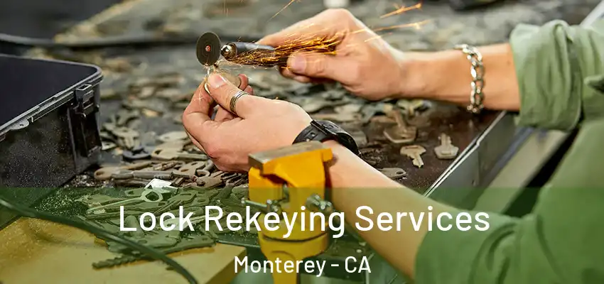 Lock Rekeying Services Monterey - CA