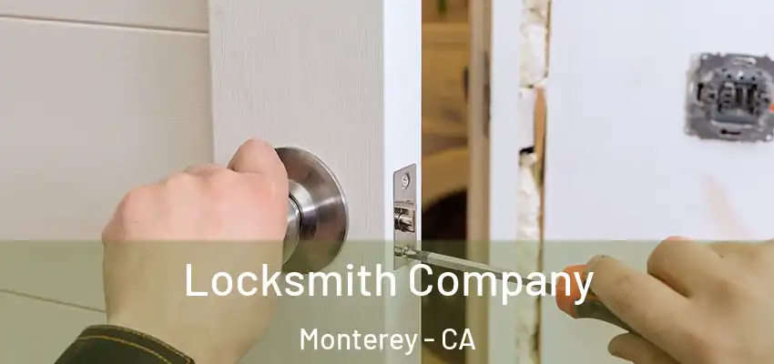  Locksmith Company Monterey - CA