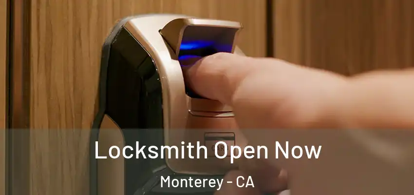 Locksmith Open Now Monterey - CA