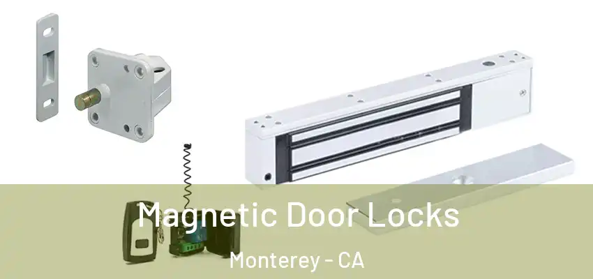 Magnetic Door Locks Monterey - CA