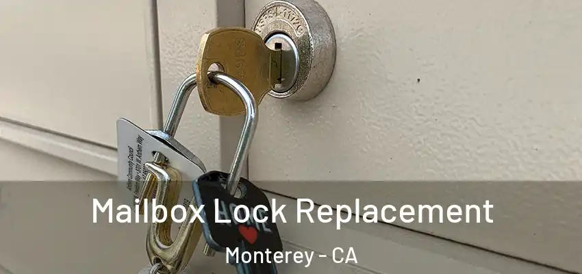  Mailbox Lock Replacement Monterey - CA