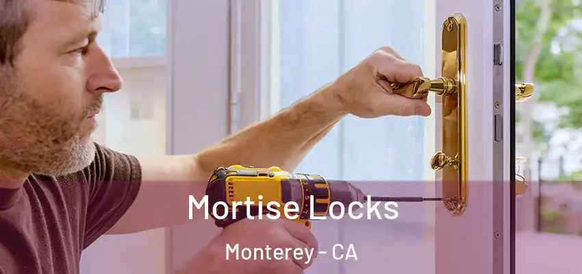  Mortise Locks Monterey - CA