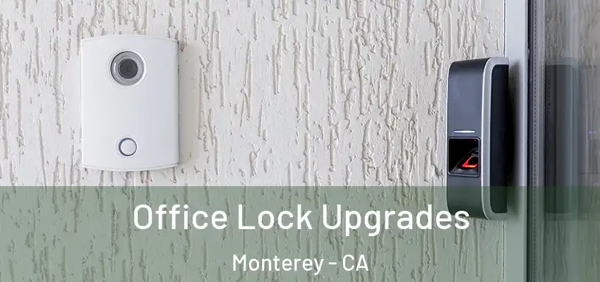 Office Lock Upgrades Monterey - CA
