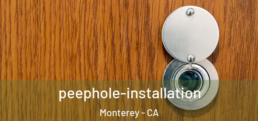 peephole-installation Monterey - CA