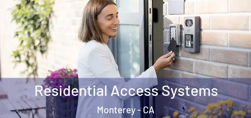Residential Access Systems Monterey - CA